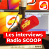 Les interviews Radio SCOOP - Radio SCOOP - Radio SCOOP