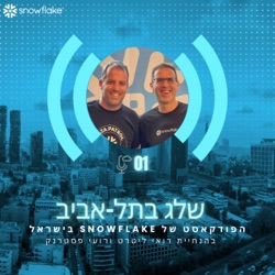 Snowflake Podcast in Israel 