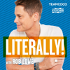 Literally! With Rob Lowe - Stitcher & Team Coco, Rob Lowe