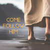 Come, Follow Him - Boise-Nampa Institute