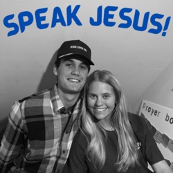 Speak Jesus