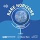 Rare Horizons Podcast