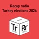 Recap radio: Turkey elections 2024
