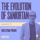 Ep29- Evolution of Sankirtan with Hari Shyam Prabhu