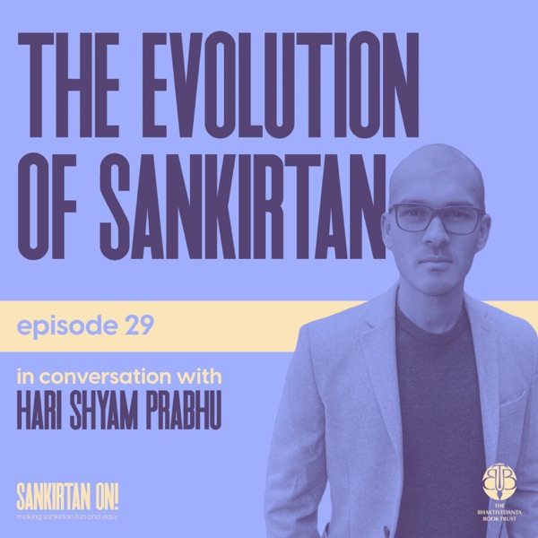 Ep29- Evolution of Sankirtan with Hari Shyam Prabhu photo