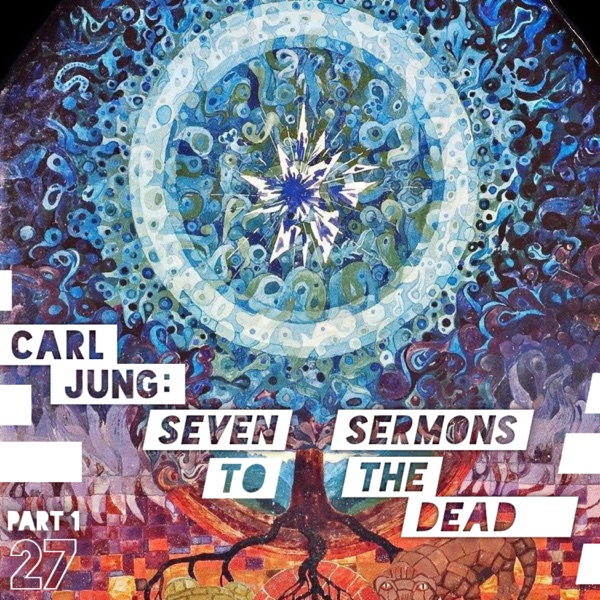 27: Carl Jung • Seven Sermons to the Dead (Part I) photo