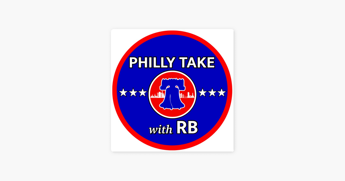 Ready go to ... https://podcasts.apple.com/us/podcast/philly-take-with-rb/id1551283787 [ ‎Philly Take with RB on Apple Podcasts]