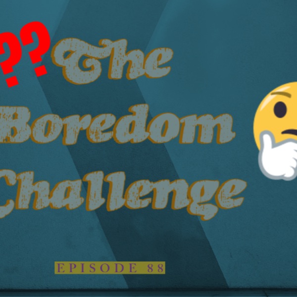 Why do The Boredom Challenge? How To Get Started photo