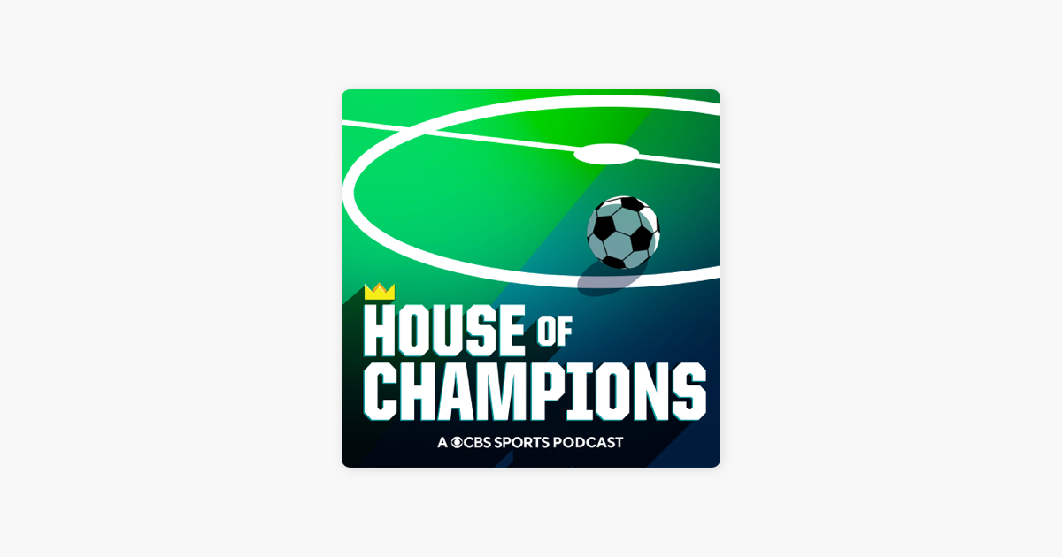 House of Champions: A CBS Soccer Podcast on Apple