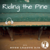 Riding the Pine - Bush League DJ's