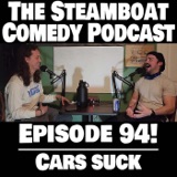 Episode 94! Cars Suck