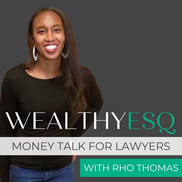 Wealthyesque®: Money Talk for Lawyers