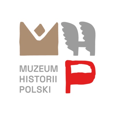 Podcast Muzeum Historii Polski Podcast Muzeum Historii Polski
