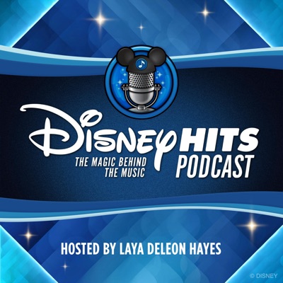 Disney Hits Podcast:Disney Music Group, Laya DeLeon Hayes