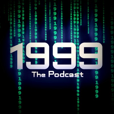 1999: The Podcast 1999: The Podcast