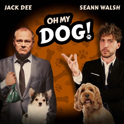 'Oh My Dog!' with Jack Dee and Seann Walsh:Pink Cloud / Off The Kerb / Keep It Light Media