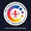 Circular Economy Podcast - Catherine Weetman