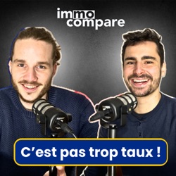 C'est pas trop taux ! Le podcast des investisseurs immobiliers