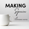 Making Space - Stephanie Hayes