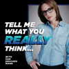 Tell Me What You Really Think with Pam Drucker Mann - Pam Drucker Mann