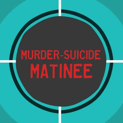 Murder-Suicide Matinee