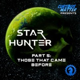 Star Hunter – Part 5: Those That Came Before