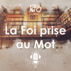 KTO Radio / La Foi prise au Mot - KTO Radio