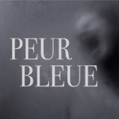 PEUR BLEUE - PEUR BLEUE