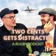 Two Cents gets Distracted - A Rugby Podcast 