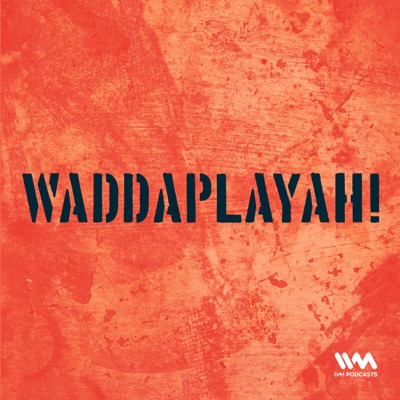 Waddaplayah!