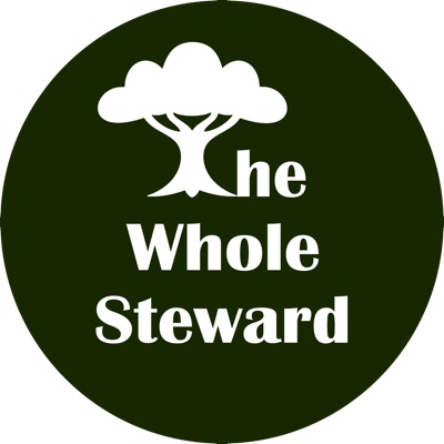 The Whole Steward The Whole Steward