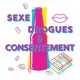 Sexe, Drogues et Consentement 