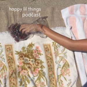happy lil things podcast