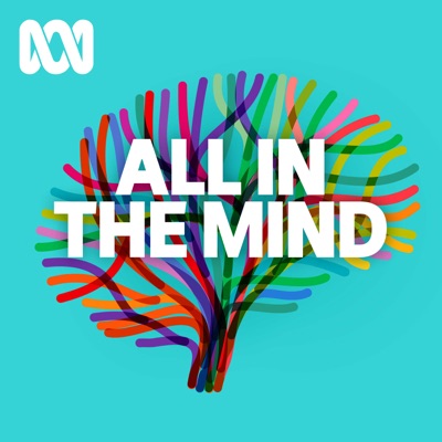 All In The Mind:ABC listen