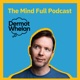 The Mind Full Podcast