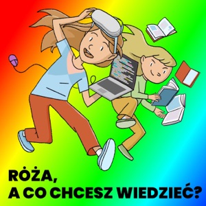 Róża, a co chcesz wiedzieć? Słuchowisko dla dzieci