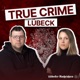 True Crime Lübeck