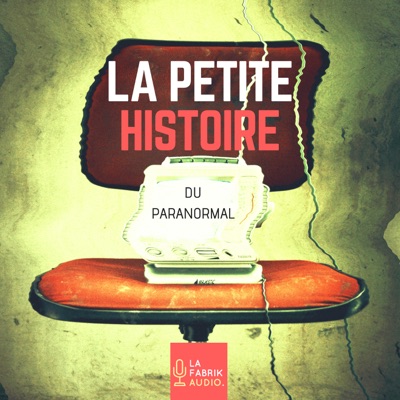 La Petite Histoire du Paranormal