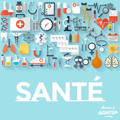 Choses à Savoir SANTE:Choses à Savoir