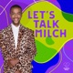 Let's Talk Milch