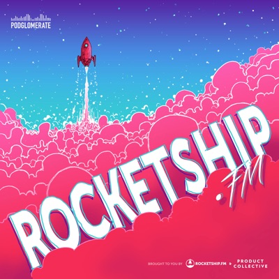 Rocketship.fm:Rocketship / The Podglomerate