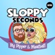 Sloppy Seconds with Big Dipper & Meatball