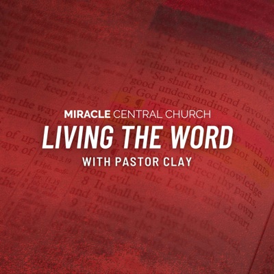 Living the Word with Pastor Clay