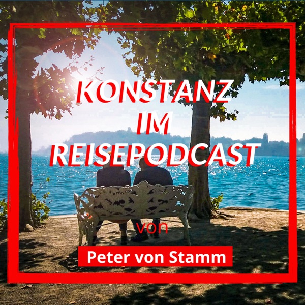 Der Konstanz Reise Podcast von Peter von Stamm photo