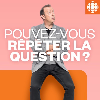 Pouvez-vous répéter la question?:Radio-Canada