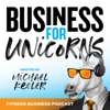 Gym Business - Business for Unicorns Podcast - Michael Keeler
