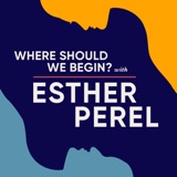 Esther Perel on New AI - Artificial Intimacy podcast episode