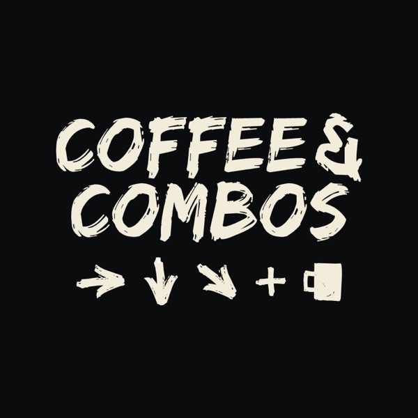 Coffee & Combos: A Fighting Game Podcast image