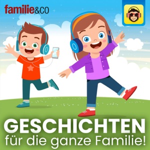 Schöne Hörgeschichten für die ganze Familie - präsentiert von Familie & Co