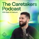 The Caretakers Podcast